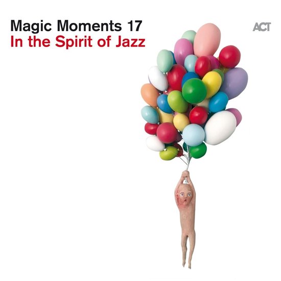 Albumhoes Magic Moments 17: In the Spirit of Jazz, met een klein figuurtje dat zich vastklampt aan een tros kleurrijke ballonnen.