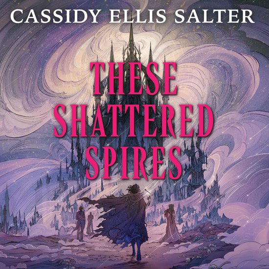 These Shattered Spires Cassidy Ellis Salter 9781526682949 Boeken Bol These Shattered Spires Cassidy Ellis Salter 9781526682949 Boeken Bol