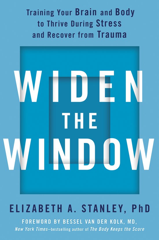 Widen the Window Training Your Brain and Body to Thrive Duri ... - cover