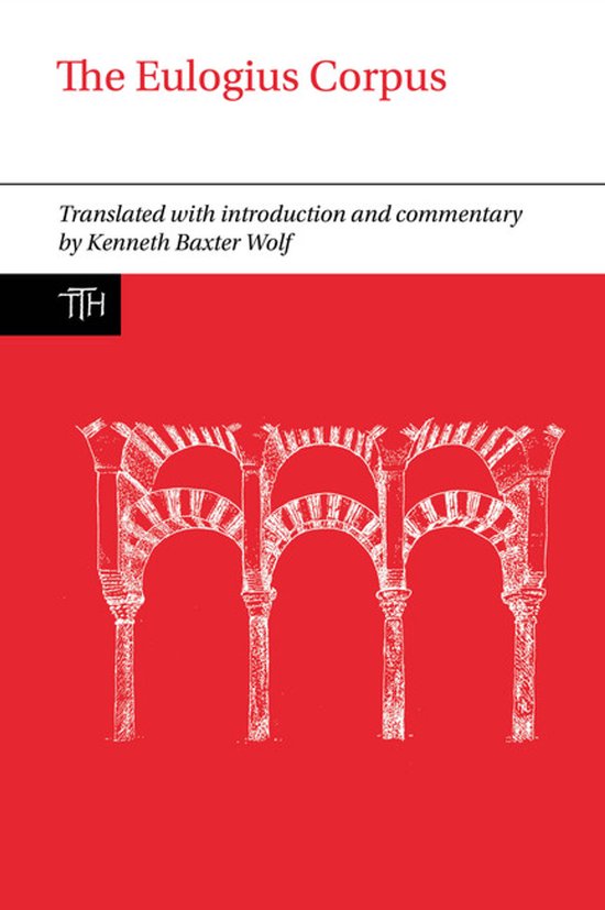 Translated Texts for Historians-The Eulogius Corpus - cover