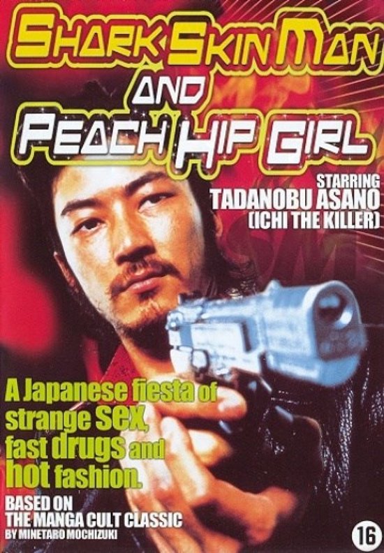 DVD hoes voor Shark Skin Man and Peach Hip Girl, met een man die een pistool vasthoudt. Tekst: Shark Skin Man and Peach Hip Girl, Tadanobu Asano, A Japanese fiesta of strange Sex, fast drugs and hot fashion.
