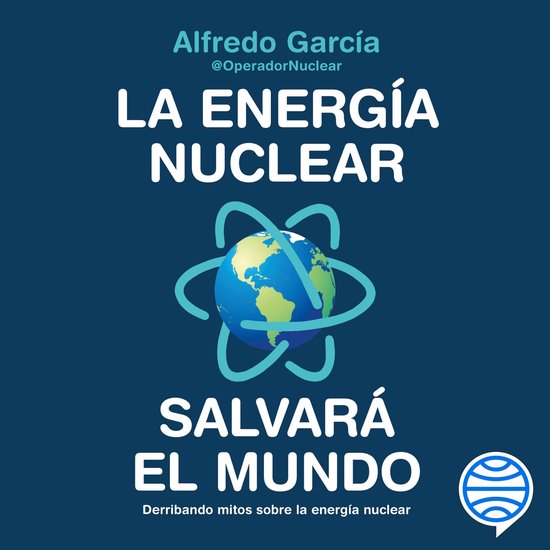 La energía nuclear salvará el mundo - cover