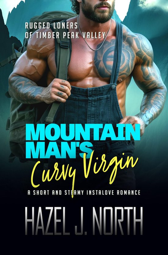 Rugged Loners of Timber Peak Valley 2 - Mountain Man's Curvy Virgin