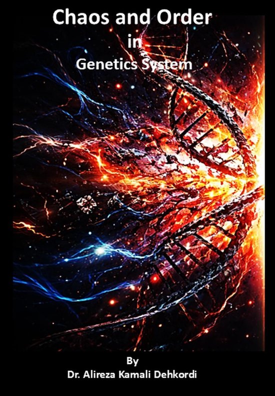 Chaos and Order in Genetic Systems A Systems Biology, Complexity Theory ...