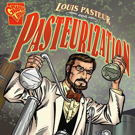Louis Pasteur and Pasteurization - cover