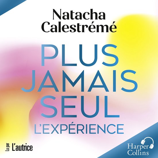 Plus jamais seul. L'expérience - cover