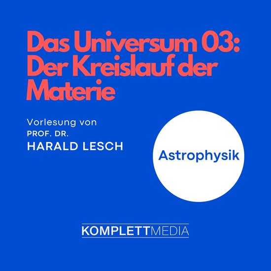 Das Universum 03: Der Kreislauf der Materie - cover