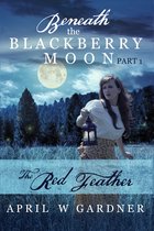 Beneath the Blackberry Moon 1 - The Red Feather