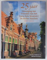 25 jaar Vereniging van Vrienden van het Frans Hals Museum/De Hallen Haarlem