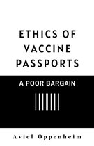 Ethics of Vaccine Passports: A Poor Bargain