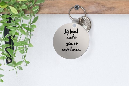 Porte-clés - Taupe - Citation - Vous êtes comme le gin est tonique - Plastique - Rond - Cadeaux à distribuer