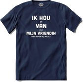 Ik hou van mijn vriendin - Bier kleding cadeau - bierpakket kado idee - grappige drank feest teksten en zinnen - T-Shirt - Heren - Navy Blue - Maat 4XL