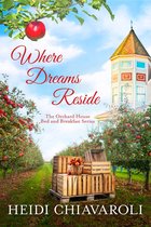 The Orchard House Bed and Breakfast Series - Where Dreams Reside
