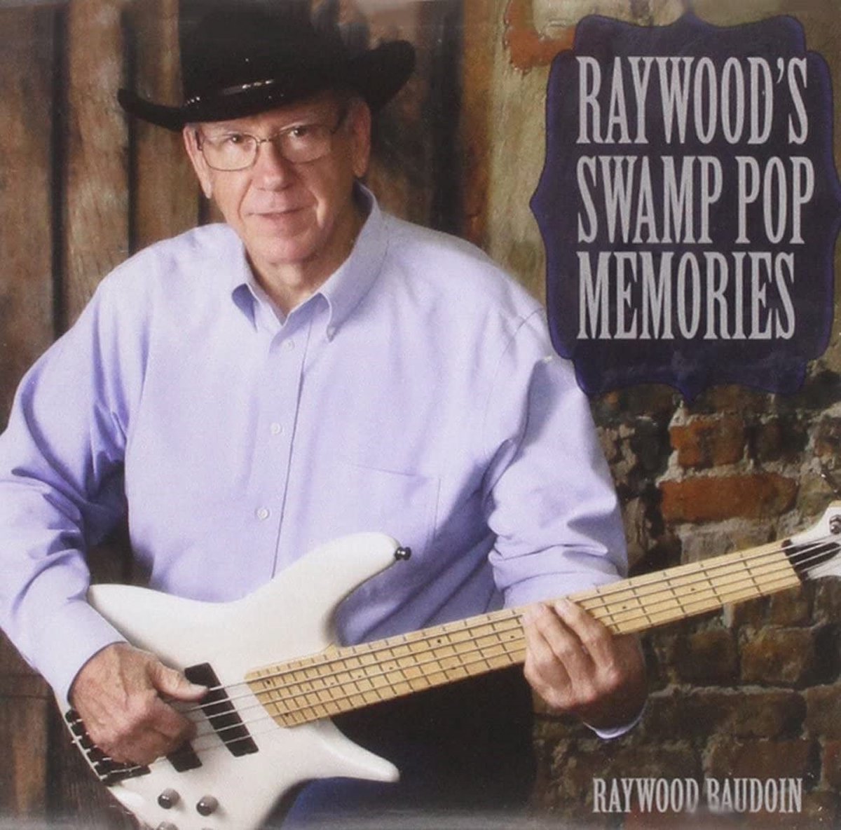 Raywood Baudoin - Raywood's Swamp Pop Memories (CD)