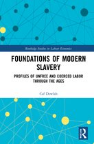 Routledge Studies in Labour Economics- Foundations of Modern Slavery