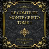 Le Comte de Monte Cristo Tome 1
