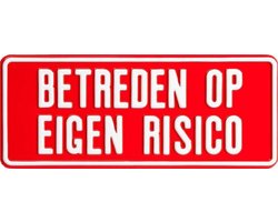 Betreden Op Eigen Risico Bord geperst 36x15