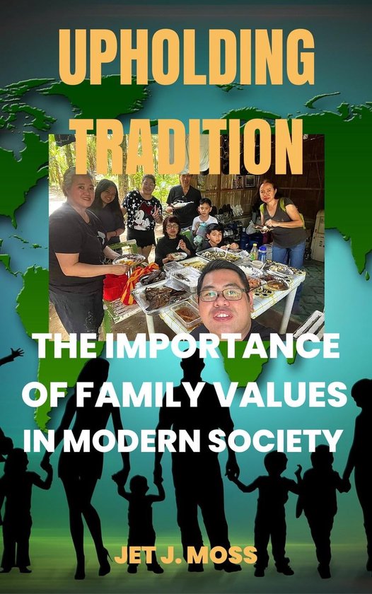 Upholding Tradition: The Importance of Family Values in Modern Society ...