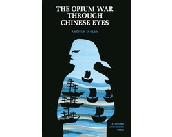 The Opium War Through Chinese Eyes.