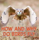 Children's Bird Books (Ornithology) - How and Why Do Birds Fly