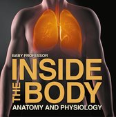 Inside the Body Anatomy and Physiology