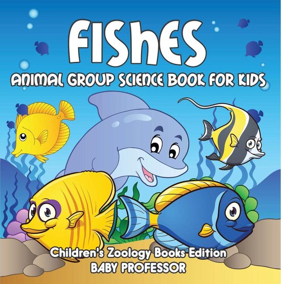 Fishes: Animal Group Science Book For Kids Children's Zoolog ... - cover