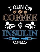 I Run on Coffee & Insulin: 2020 Diabetes Planner for Organizing Your Life