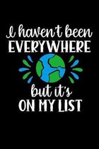 I haven't Been Everywhere But it's on My List: Geocaching Journal A Seek & Find Record Book