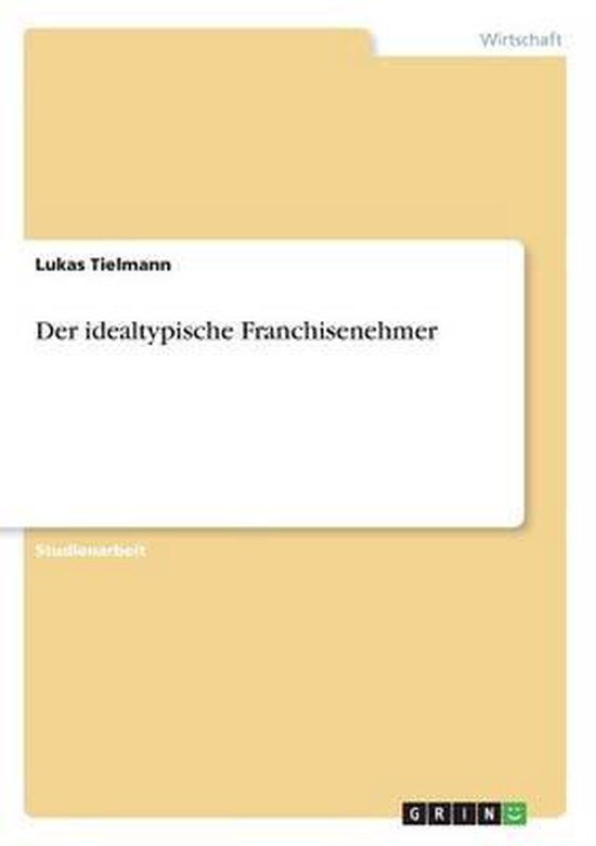 Der idealtypische Franchisenehmer