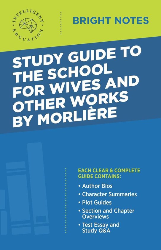Bright Notes - Study Guide to The School for Wives and Other Works by ...