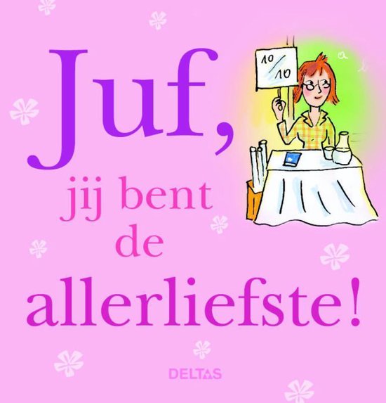 Cover van het boek 'Juf, je bent de allerliefste!'