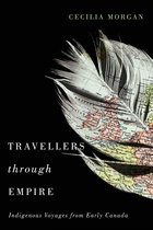 McGill-Queen's Indigenous and Northern Studies 91 - Travellers through Empire