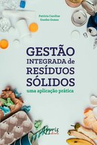 Gestão Integrada de Resíduos Sólidos: Uma Aplicação Prática