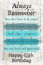 Always Remember You Don't Have to Be Perfect Happy 65th Birthday: Cute 65th Birthday Card Quote Journal / Notebook / Diary / Greetings / Appreciation