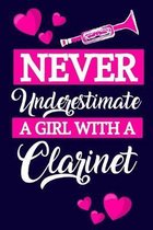 Never Underestimate A Girl With A Clarinet: Clarinet Gifts: Small Lined Notebook or Journal