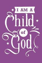 I Am a Child of God: Blank Lined Notebook Journal