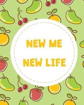 New Me New Life: A Daily Food and Exercise Journal to Cultivate a Better You (90 Day Food and Activity Tracker)