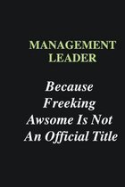 Management leader Because Freeking Awsome is Not An Official Title: Writing careers journals and notebook. A way towards enhancement