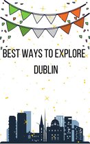 Best Ways to Explore 18 - Best Ways to Explore Dublin