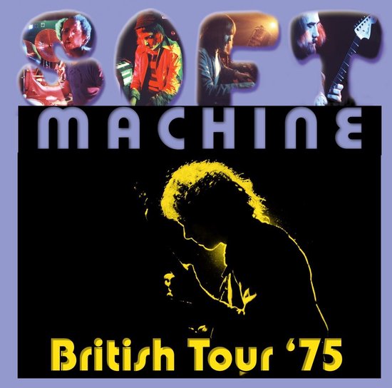 Soft Machine British Tour '75 album cover met vier portretten boven de tekst 'MACHIN E' en een silhouet van een gitarist.