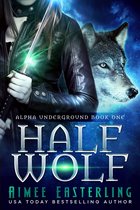 Alpha Underground 1 - Half Wolf