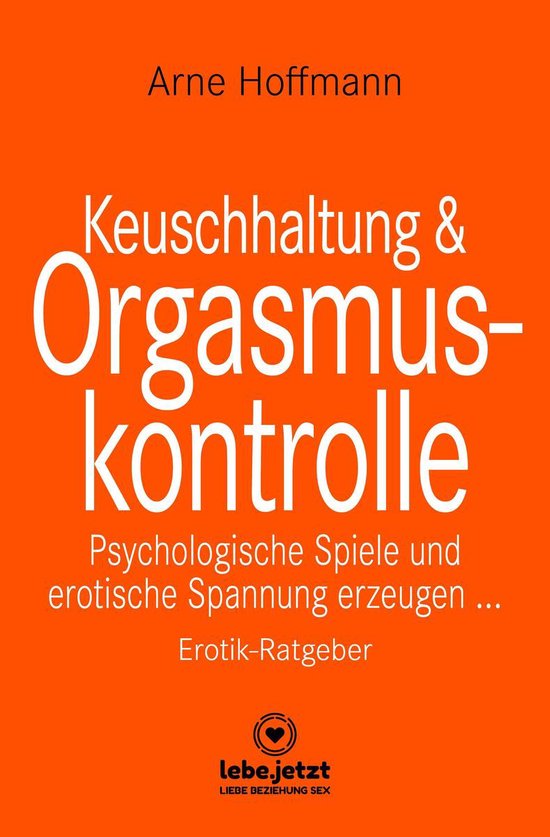 lebe.jetzt Ratgeber - Keuschhaltung und Orgasmuskontrolle Er ... - cover