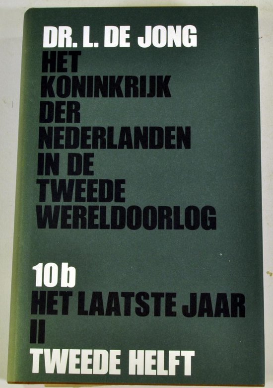 Het Koninkrijk der Nederlanden in de tweede wereldoorlog - 10b - het laatste jaar - 2e helft  - Dr. L. de Jong