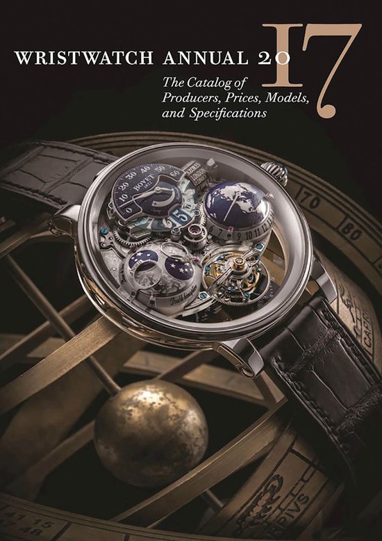 Wristwatch Annual 2017: The Catalog of Producers, Prices, Mo ... - cover