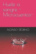 Huele a sangre -Microcuentos-