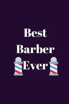 Best Barber Ever: Barber haircutter, hairdresser Journal Notebook, Blank Lined, Ruled, Writing Book, gift gig for men and women