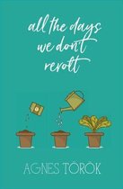 All The Days We Don't Revolt