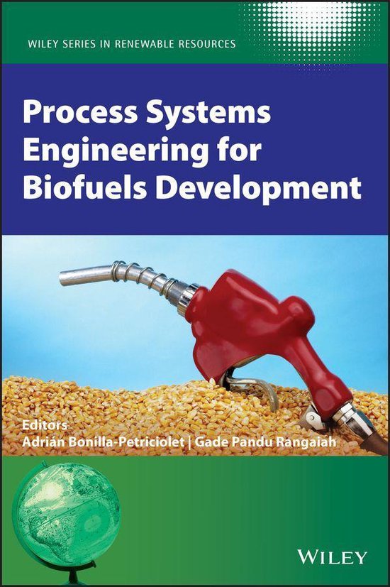 Wiley Series in Renewable Resource - Process Systems Engineering for Biofuels Development
