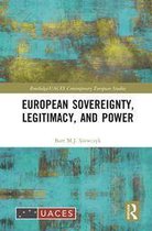 Routledge/UACES Contemporary European Studies - European Sovereignty, Legitimacy, and Power