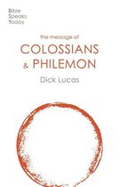 The Bible Speaks Today New Testament 13 - The Message of Colossians & Philemon